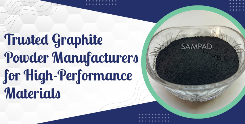 Trusted Graphite Powder Manufacturers for High-Performance Materials